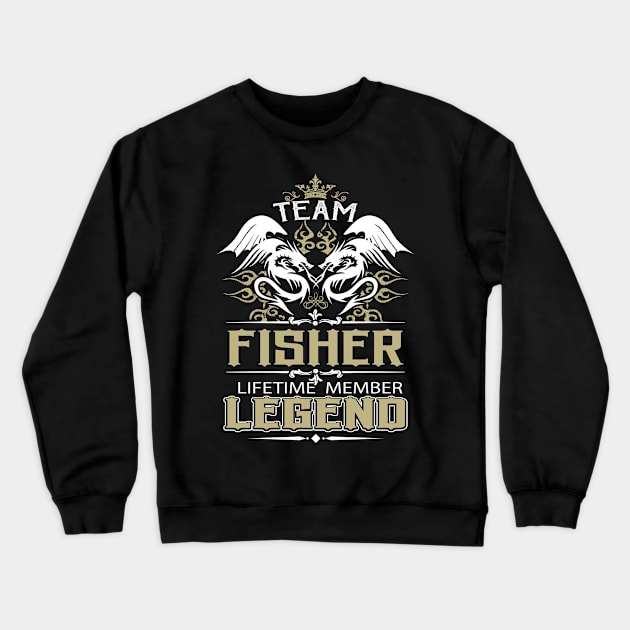 Fisher Name T Shirt -  Team Fisher Lifetime Member Legend Name Gift Item Tee Crewneck Sweatshirt by yalytkinyq